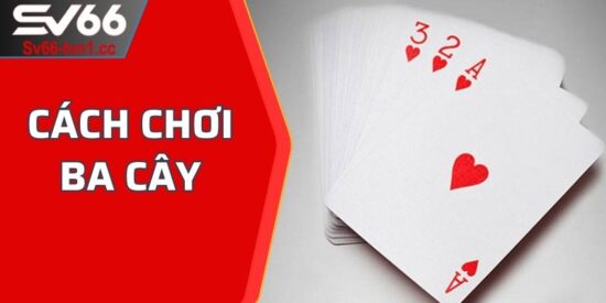 cách chơi ba cây